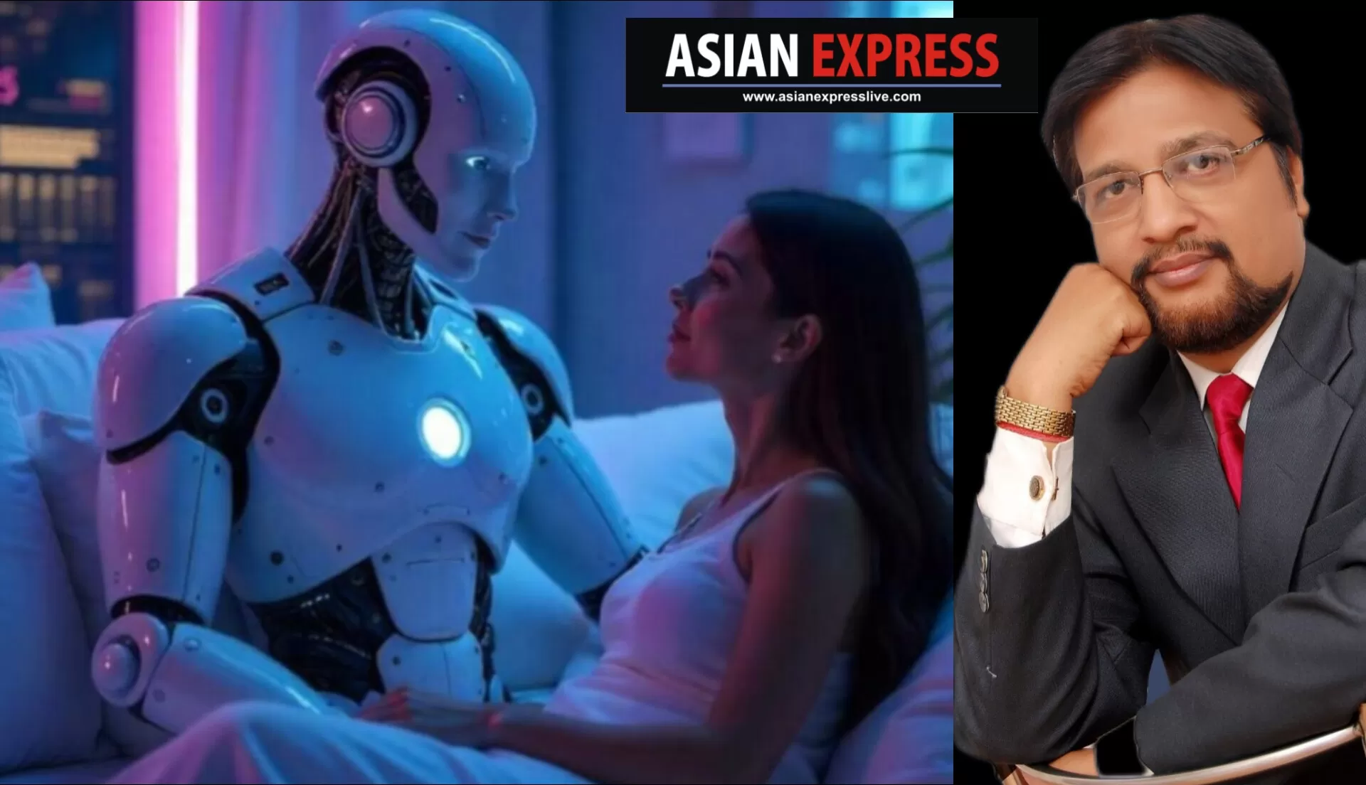 यौन सुख के लिए बने हार्मनी और मेलोडी रोबोट, भविष्य में एक बड़ा खतरा: डॉ पीके वर्मा